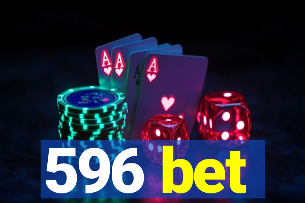 596 bet